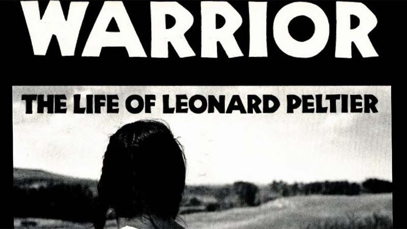 WARRIOR The Life of Leonard Peltier